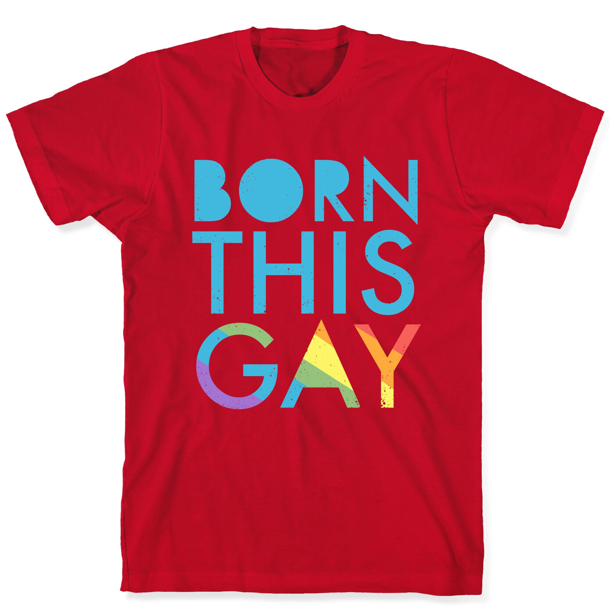 Born This Gay (Rainbow) T-Shirt